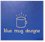 Blue Mug Designs