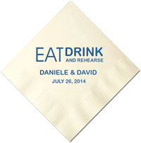 Personalized Napkins - Eat Drink Rehearse
