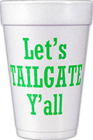 Let's Tailgate Y'all (Green) Foam Cups