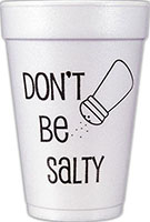 Don't Be Salty (Black) Foam Cups