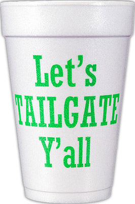 Let's Tailgate Y'all (Green) Foam Cups Let's Tailgate Y'all (Green) Foam Cups