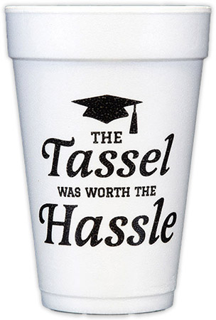 Tassel Worth The Hassle (Black) Foam Cups Tassel Worth The Hassle (Black) Foam Cups