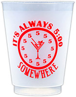 It's Always 5:00 Somewhere (Red) Resuable and Shatterproof Cups