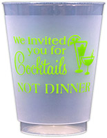 We Invited You For Cocktails, Not Dinner (Lime) Reusable and Shatterproof Cups