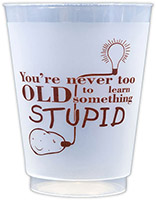 Never to Old (Brown) Reusable and Shatterproof Cups