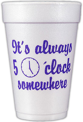 It's 5pm Somewhere (Purple) Foam Cups It's 5pm Somewhere (Purple) Foam Cups