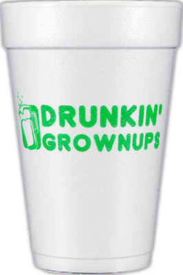 Drunkin' Grownups (Green) Foam Cups