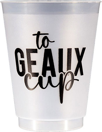 To Geaux Cup (Black) Reusable and Shatterproof Cups To Geaux Cup (Black) Reusable and Shatterproof Cups