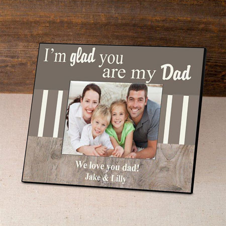 Father's Day Picture Frames - I'm Glad