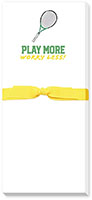 Skinnie Notepads by Donovan Designs (Play Tennis More Worry Less)