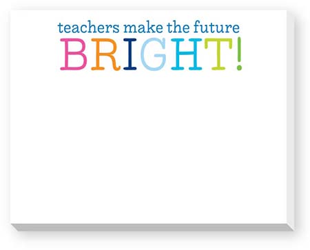 Dittie Notepads by Donovan Designs (Teachers make the future Bright)