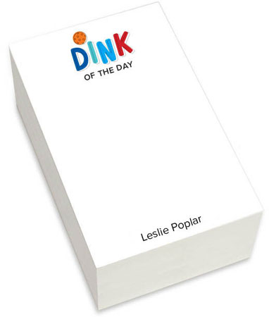 Notepads by iDesign - Dink of the Day (Chunky) Notepads by iDesign - Dink of the Day (Chunky)