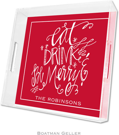 Boatman Geller Lucite Trays - Eat Drink Be Merry (Square - Panel)