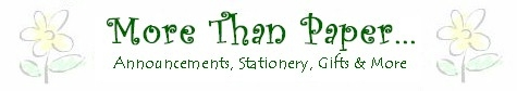 More Than Paper - Announcements, Stationery, Gifts & More